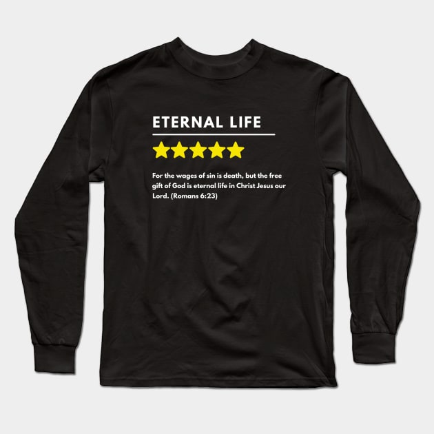 Eternal life positive review meme, white text Long Sleeve T-Shirt by Selah Shop